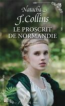 Couverture du livre « Le proscrit de Normandie » de Natacha J. Collins aux éditions Harlequin