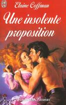 Couverture du livre « Insolente proposition (une) » de Elaine Coffman aux éditions J'ai Lu