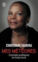 Couverture du livre « Mes météores ; combats politiques au long cours » de Christiane Taubira aux éditions J'ai Lu