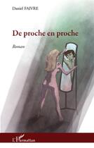 Couverture du livre « De proche en proche » de Daniel Faivre aux éditions L'harmattan