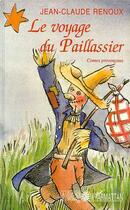 Couverture du livre « Le voyage du paillassier ; contes provencaux » de Jean-Claude Renoux aux éditions Editions L'harmattan