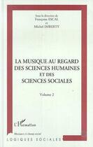 Couverture du livre « La musique au regard des sciences humaines et des sciences sociales - volume 2 » de Imberty/Escal aux éditions Editions L'harmattan