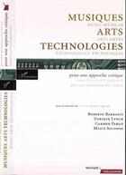 Couverture du livre « Musiques arts technologies / music arts technologies / musicas artes tecnologias - pour une approche » de Solomos/Barbanti aux éditions Editions L'harmattan