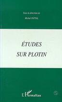 Couverture du livre « ETUDES SUR PLOTIN » de Michel Fattal aux éditions Editions L'harmattan