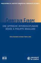 Couverture du livre « Carrefour Europe ; une approche interdisciplinaire dédiée à Philippe Braillard » de Silvio Guindani et Jenaro Talens aux éditions Academia