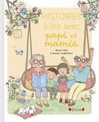 Couverture du livre « Histoires à lire avec papi et mamie » de Marie Tibi et Amélie Laffaiteur aux éditions Grund