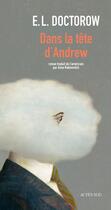 Couverture du livre « Dans la tête d'Andrew » de Edgar Lawrence Doctorow aux éditions Actes Sud