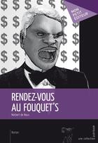 Couverture du livre « Rendez-vous au Fouquet's » de Norbert De Roux aux éditions Publibook