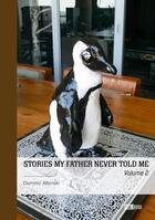 Couverture du livre « Stories my father never told me Tome 2 » de Dominic Albinski aux éditions Publibook