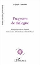 Couverture du livre « Fragment de dialogue » de Krystyna Lenkowska aux éditions L'harmattan