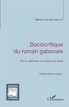 Couverture du livre « Sociocritique du roman gabonais ; de la méthode à l'analyse du texte » de Hemery-Hervais Sima Eyi aux éditions L'harmattan