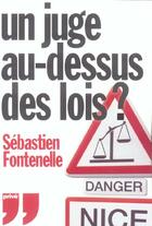 Couverture du livre « Un juge au dessus des lois ? » de Sebastien Fontenelle aux éditions Prive