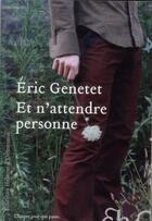 Couverture du livre « Et n'attendre personne » de Eric Genetet aux éditions Heloise D'ormesson