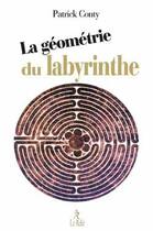 Couverture du livre « La géométrie du labyrinthe » de Conty Patrick aux éditions Relie