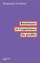 Couverture du livre « Baudelaire et l'expérience du gouffre » de Benjamin Fondane aux éditions Fabrique