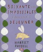 Couverture du livre « Soixante choses impossibles à faire avant le déjeuner » de Harriet Russell aux éditions Des Grandes Personnes