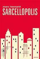 Couverture du livre « Sarcellopolis » de Marc Bernard aux éditions Finitude