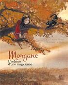 Couverture du livre « Morgane, l'enfance d'une magicienne » de Christelle Guenot aux éditions Locus Solus