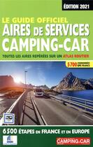 Couverture du livre « Le guide officiel ; aires de services camping-car (édition 2021) » de Linda Salem aux éditions Regicamp