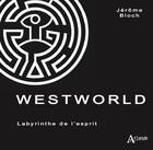 Couverture du livre « Westworld : labyrinthe de l'esprit » de Jerome Bloch aux éditions Atlande Editions