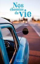 Couverture du livre « Nos chemins de vie » de Geraldine Jaquier aux éditions Editions Maia