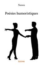 Couverture du livre « Poesies humoristiques » de Nanou aux éditions Edilivre