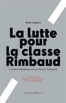 Couverture du livre « La Lutte pour la classe de Rimbaud » de Alain Jugnon aux éditions Arcane 17