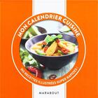 Couverture du livre « Mon calendrier cuisine ; 365 recettes illutstrées super rapides ! » de  aux éditions Marabout