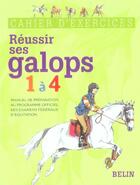 Couverture du livre « Réussir ses galops 1 à 4 ; cahier d'exercices » de Henry Oussedik aux éditions Belin Equitation