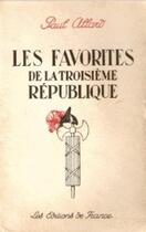Couverture du livre « Les favorites de la troisième République » de Paul Allard aux éditions France-empire