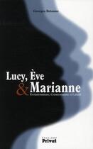 Couverture du livre « Lucy, Eve, Marianne » de Georges Brianne aux éditions Privat