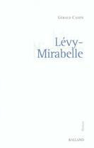 Couverture du livre « Levy-Mirabelle » de Gerald Cahen aux éditions Balland