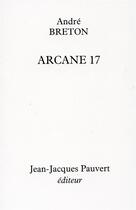 Couverture du livre « Arcane 17 » de Andre Breton aux éditions Pauvert
