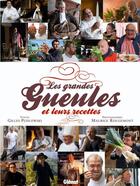 Couverture du livre « Les grandes gueules : et leurs recettes » de Gilles Pudlowski et Maurice Rougemont aux éditions Glenat