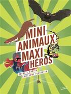 Couverture du livre « Mini-animaux, maxi-héros » de Guillaume Plantevin et Raphael Martin aux éditions La Martiniere Jeunesse