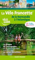 Couverture du livre « La vélo francette, de la Normandie à l'Atlantique » de Nicolas Moreau-Delacquis aux éditions Ouest France