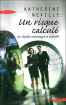 Couverture du livre « Un Risque Calcule » de Katherine Neville aux éditions Seine