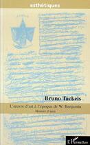 Couverture du livre « L'oeuvre d'art a l'epoque de w.benjamin » de Bruno Tackels aux éditions L'harmattan