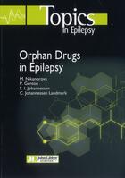 Couverture du livre « Orphan drugs in epilepsy » de Marina Nikanorova et Pierre Genton et Svein I. Johannessen et Cecilie Johannessen Landmark aux éditions John Libbey