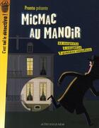 Couverture du livre « Micmac au manoir » de Pronto aux éditions Actes Sud Jeunesse