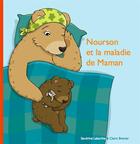 Couverture du livre « Nourson et la maladie de maman » de Claire Brenier et Sandrine Labarthe aux éditions Sandrine Labarthe