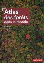 Couverture du livre « Atlas des forêts dans le monde » de Laurent Simon et Joel Bouilier aux éditions Autrement