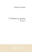 Couverture du livre « L'enfant au piano » de Cyriaque-F aux éditions Le Manuscrit