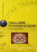Couverture du livre « Outre-Terre T.21 ; Pékin 2008 ; Le Monde En... » de  aux éditions Eres