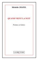 Couverture du livre « Quand vient la nuit » de Michelle Chatel aux éditions La Bruyere