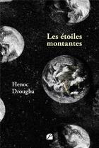 Couverture du livre « Les étoiles montantes » de Henoc Drougba aux éditions Editions Du Panthéon