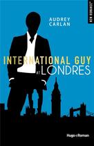 Couverture du livre « International guy - tome 7 londres - vol7 » de Audrey Carlan aux éditions Hugo Roman