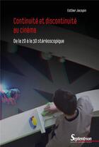 Couverture du livre « Continuité et discontinuité au cinéma : de la 2D à la 3D stéréoscopique » de Esther Jacopin aux éditions Pu Du Septentrion