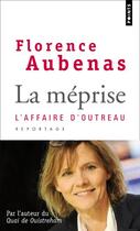 Couverture du livre « La méprise ; l'affaire d'Outreau » de Florence Aubenas aux éditions Points
