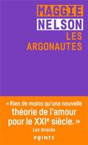 Couverture du livre « Les Argonautes » de Maggie Nelson aux éditions Points